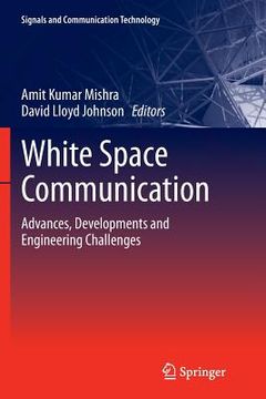portada White Space Communication: Advances, Developments and Engineering Challenges (in English)