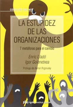 portada La Estupidez de las Organizaciones: 7 Metáforas Para el Cambio (in Spanish)