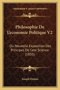 portada Philosophie De L'economie Politique V2: Ou Nouvelle Exposition Des Principes De Cete Science (1835) (en Francés)
