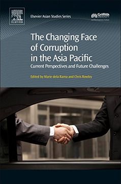 portada The Changing Face of Corruption in the Asia Pacific: Current Perspectives and Future Challenges (en Inglés)