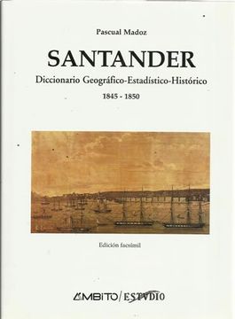 portada Santander. Diccionario Geográfico-Estadístico-Histórico 1845-1850 - Junto con: