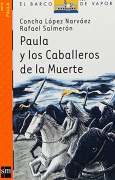 Paula y los Caballeros de la Muerte (Barco de Vapor Naranja)