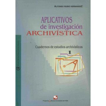 portada Aplicativos de Investigacion Archivistica. Cuadernos de Estudios Archivisticos (in Spanish)