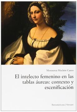 portada El Intelecto Femenino en las Tablas Áureas: Contexto y Escenificación (in Spanish)