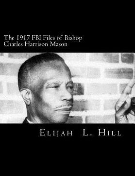 portada The 1917 FBI Files of Bishop Charles Harrison Mason (en Inglés)