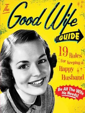 portada The Good Wife Guide: 19 Rules for Keeping a Happy Husband (in English)