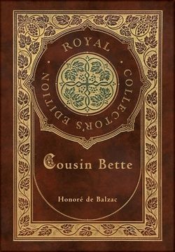 portada Cousin Bette (Royal Collector's Edition) (Case Laminate Hardcover with Jacket) (en Inglés)