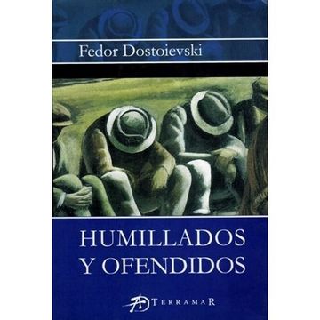 portada humillados y ofendidos (terramar) (in Spanish)