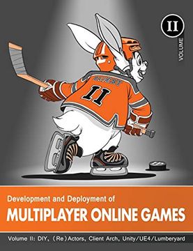 portada Development and Deployment of Multiplayer Online Games, Vol. Ii: Diy, (Re)Actors, Client Arch. , Unity (in English)