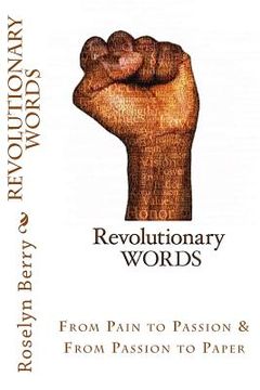 portada Revolutionary Words: From Pain to Passion & From Passion to Paper (in English)