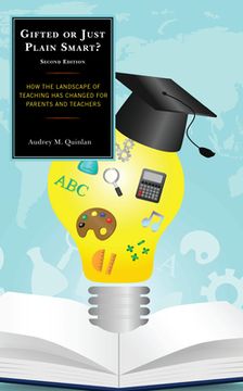 portada Gifted or Just Plain Smart: How the Landscape of Teaching Has Changed for Parents and Teachers