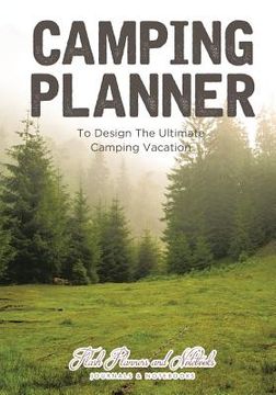 portada Camping Planner - to Design the Ultimate Camping Vacation (en Inglés)