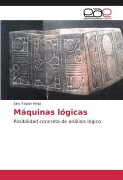 portada Máquinas lógicas: Posibilidad concreta de análisis lógico (Paperback)