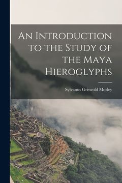 portada An Introduction to the Study of the Maya Hieroglyphs (en Inglés)