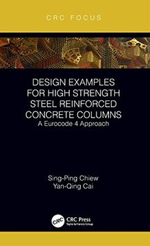 portada Design Examples for High Strength Steel Reinforced Concrete Columns: A Eurocode 4 Approach (Crc Focus) (en Inglés)