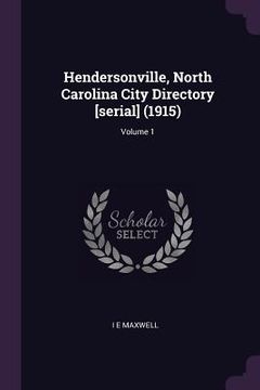 portada Hendersonville, North Carolina City Directory [serial] (1915); Volume 1 (en Inglés)