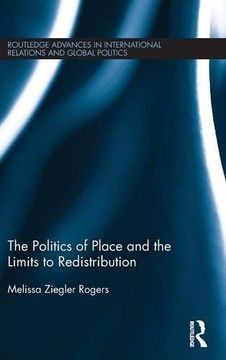 portada The Politics of Place and the Limits of Redistribution (Routledge Advances in International Relations and Global Politics)