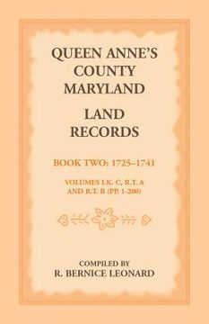 portada Queen Anne's County, Maryland Land Records. Book 2: 1725-1741 (en Inglés)