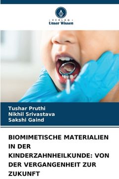 portada Biomimetische Materialien in Der Kinderzahnheilkunde: Von Der Vergangenheit Zur Zukunft (en Alemán)