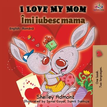 portada I Love My Mom (English Romanian Bilingual Book)