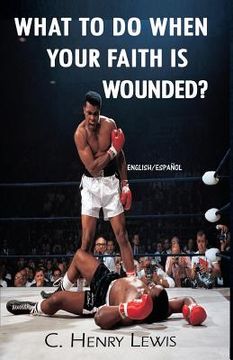 portada What to do when your faith is wounded? (en Inglés)