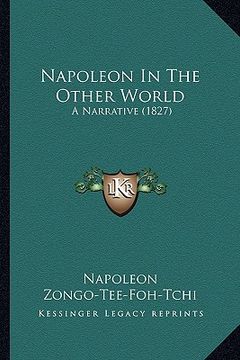portada napoleon in the other world: a narrative (1827) (en Inglés)