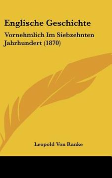 portada englische geschichte: vornehmlich im siebzehnten jahrhundert (1870) (in English)