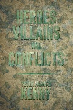 portada Heroes, Villains, and Conflicts (en Inglés)