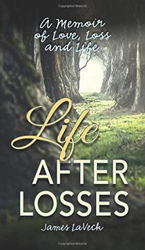 portada Life After Losses: A Memoir of Love, Loss and Life (en Inglés)