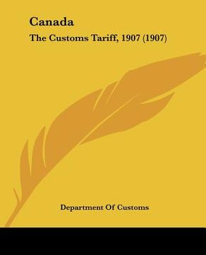 portada canada: the customs tariff, 1907 (1907) (in English)