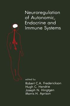 portada Neuroregulation of Autonomic, Endocrine and Immune Systems: New Concepts of Regulation of Autonomic, Neuroendocrine and Immune Systems (en Inglés)