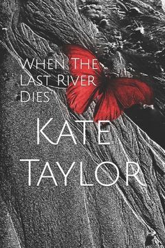 portada When The Last River Dies (in English)