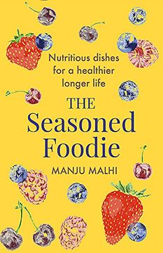 portada The Seasoned Foodie: Nutritious Dishes for a Healthier, Longer Life (in English)
