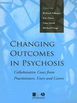 portada Changing Outcomes in Psychosis: Collaborative Cases from Practitioners, Users and Carers