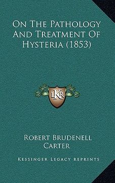 portada on the pathology and treatment of hysteria (1853) (in English)