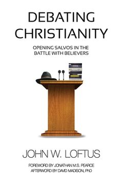 portada Debating Christianity: Opening Salvos in the Battle with Believers (en Inglés)