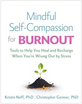portada Mindful Self-Compassion for Burnout: Tools to Help You Heal and Recharge When You're Wrung Out by Stress (in English)