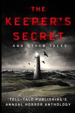 portada The Keeper's Secret: Tell-Tale Publishing's Annual Horror Anthology
