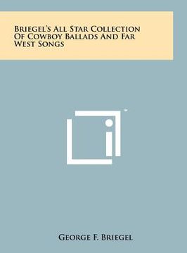 portada briegel's all star collection of cowboy ballads and far west songs (in English)