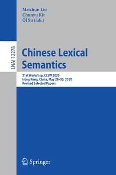 portada Chinese Lexical Semantics: 21st Workshop, Clsw 2020, Hong Kong, China, May 28-30, 2020, Revised Selected Papers (en Inglés)