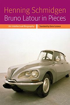portada Bruno Latour in Pieces: An Intellectual Biography (Forms of Living) (en Inglés)
