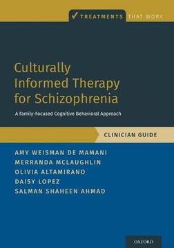 portada Culturally Informed Therapy for Schizophrenia: A Family-Focused Cognitive Behavioral Approach, Clinician Guide (Treatments That Work) (en Inglés)