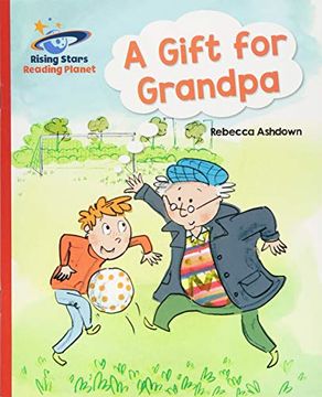 portada Reading Planet - a Gift for Grandpa - red a: Galaxy (Rising Stars Reading Planet) 