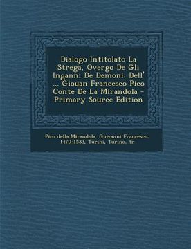 portada Dialogo Intitolato La Strega, Overgo de Gli Inganni de Demoni; Dell' ... Giouan Francesco Pico Conte de La Mirandola