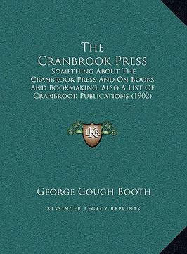 portada the cranbrook press the cranbrook press: something about the cranbrook press and on books and bookmaksomething about the cranbrook press and on books (in English)