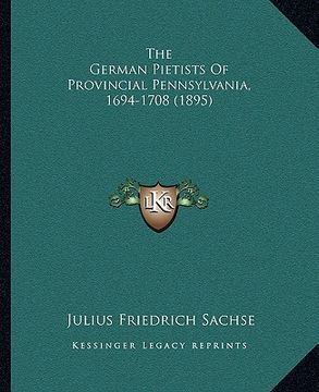 portada the german pietists of provincial pennsylvania, 1694-1708 (1895) (en Inglés)