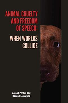 portada Animal Cruelty and Freedom of Speech: When Worlds Collide (New Directions in the Human-Animal Bond) (en Inglés)