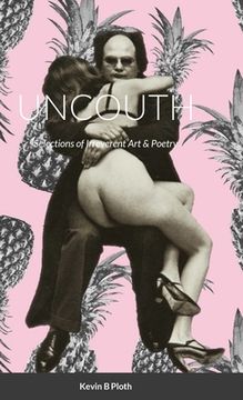 portada Uncouth: Selections of Irreverent Poetry