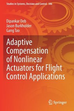 portada Adaptive Compensation of Nonlinear Actuators for Flight Control Applications (en Inglés)