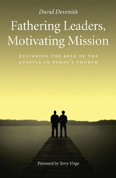 portada Fathering Leaders Motivating Mission: Restoring the Role of the Apostle in Todays Church (en Inglés)